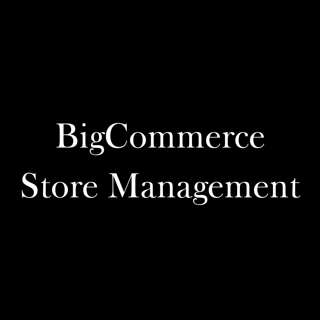 BigCommerce Store Management & Listings