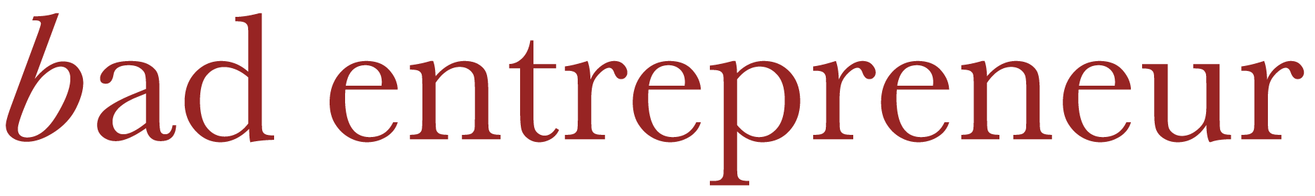 Bad Entrepreneur™ – A Dedicated Platform For Business Founders